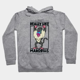 I just really love Mandrills - Mandrill Hoodie